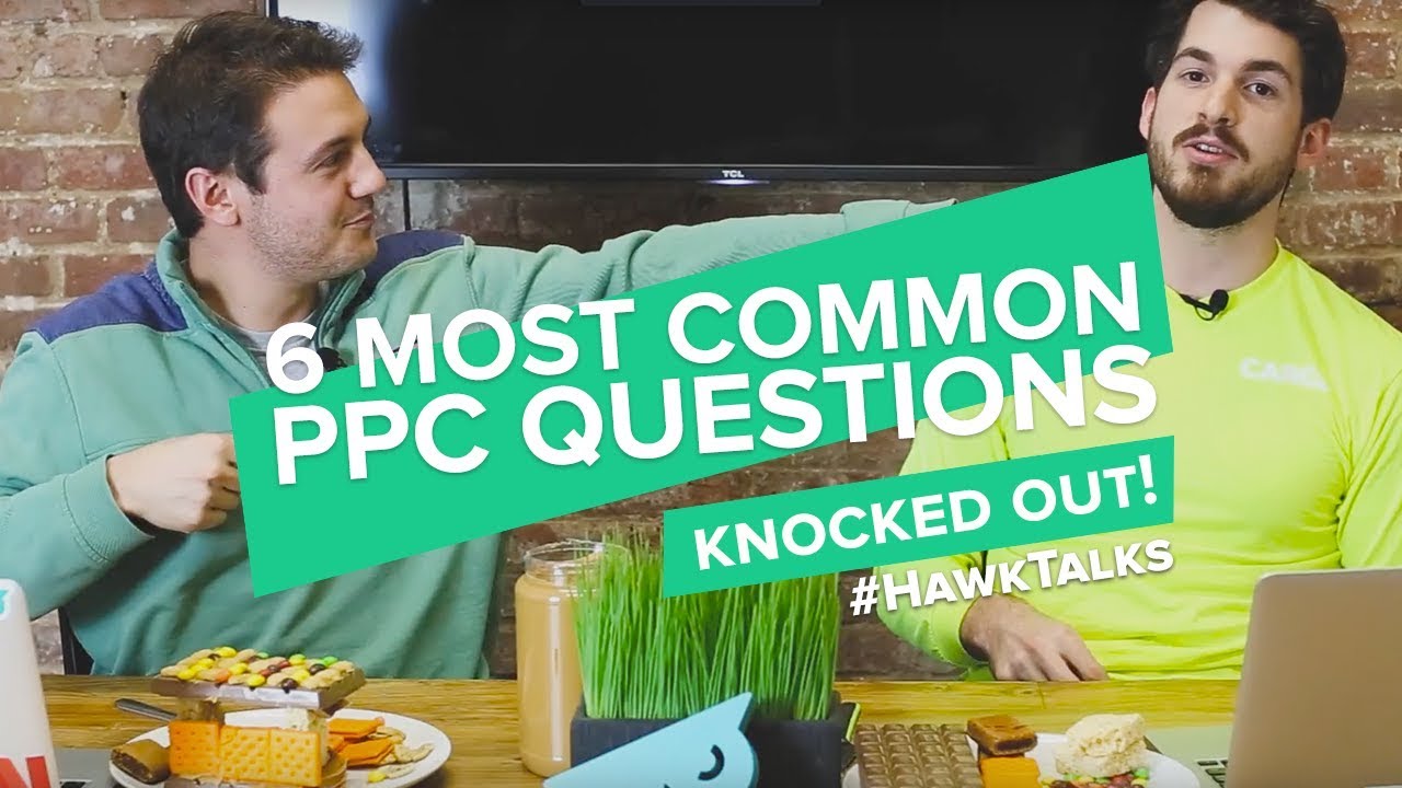 6 Most Common Questions about PPC Advertising: answered! | Hawk Talks